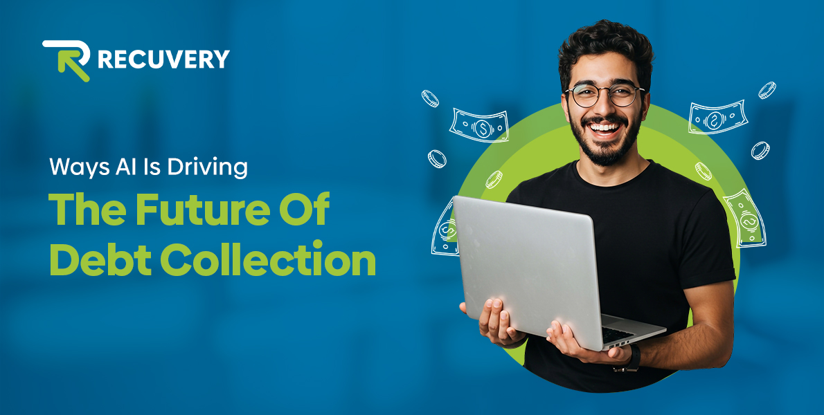Top Ways AI Is Driving The Future Of Debt Collection