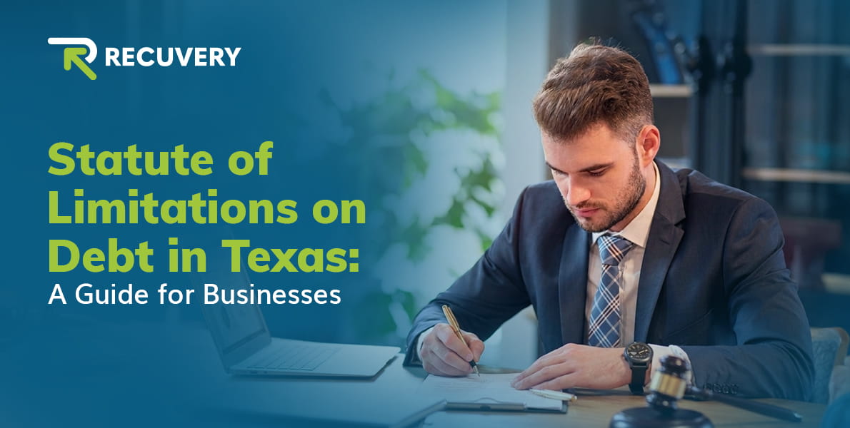 Statute of Limitations on Debt in Texas: A Guide for Businesses